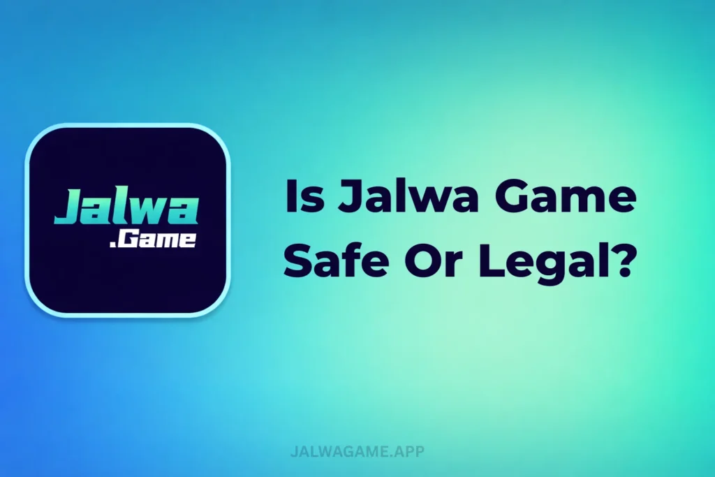 IS JALWA GAME SAFE & LEGAL?